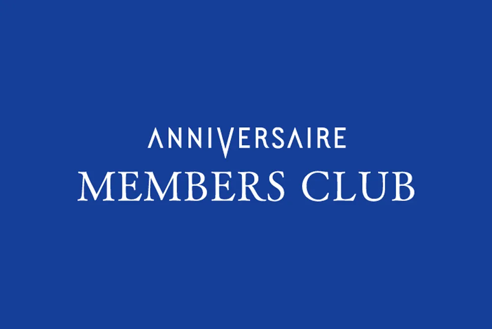 ANNIVERSAIRE
MEMBERS CLUB
